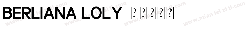 BERLIANA LOLY字体转换